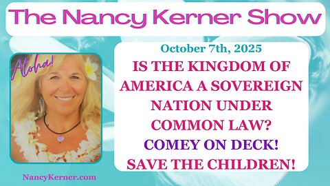 Is the Kingdom of America a Sovereign Nation Under Common Law? Comey on Deck! Save the Children!