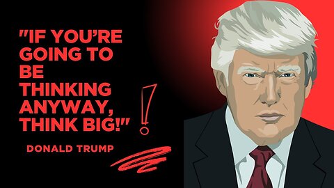 Think Big | Donald Trump's Motivation