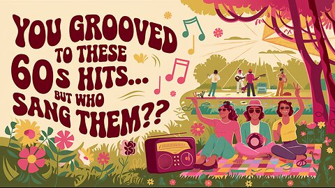 You Grooved To These 60s Hits