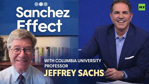 Sanchez Effect | Professor Jeffrey Sachs has a reality check for Washington