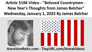 Article 5196 Video - Beloved Countrymen - New Year's Thoughts from James Belcher