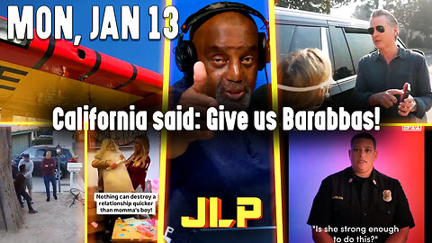 California said: Give us Barabbas! | JLP Mon 1-13-25