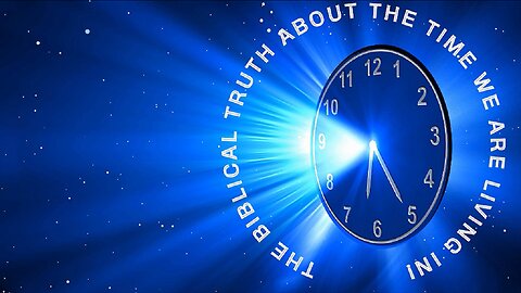 What the Bible Says About the Times We Are Living In