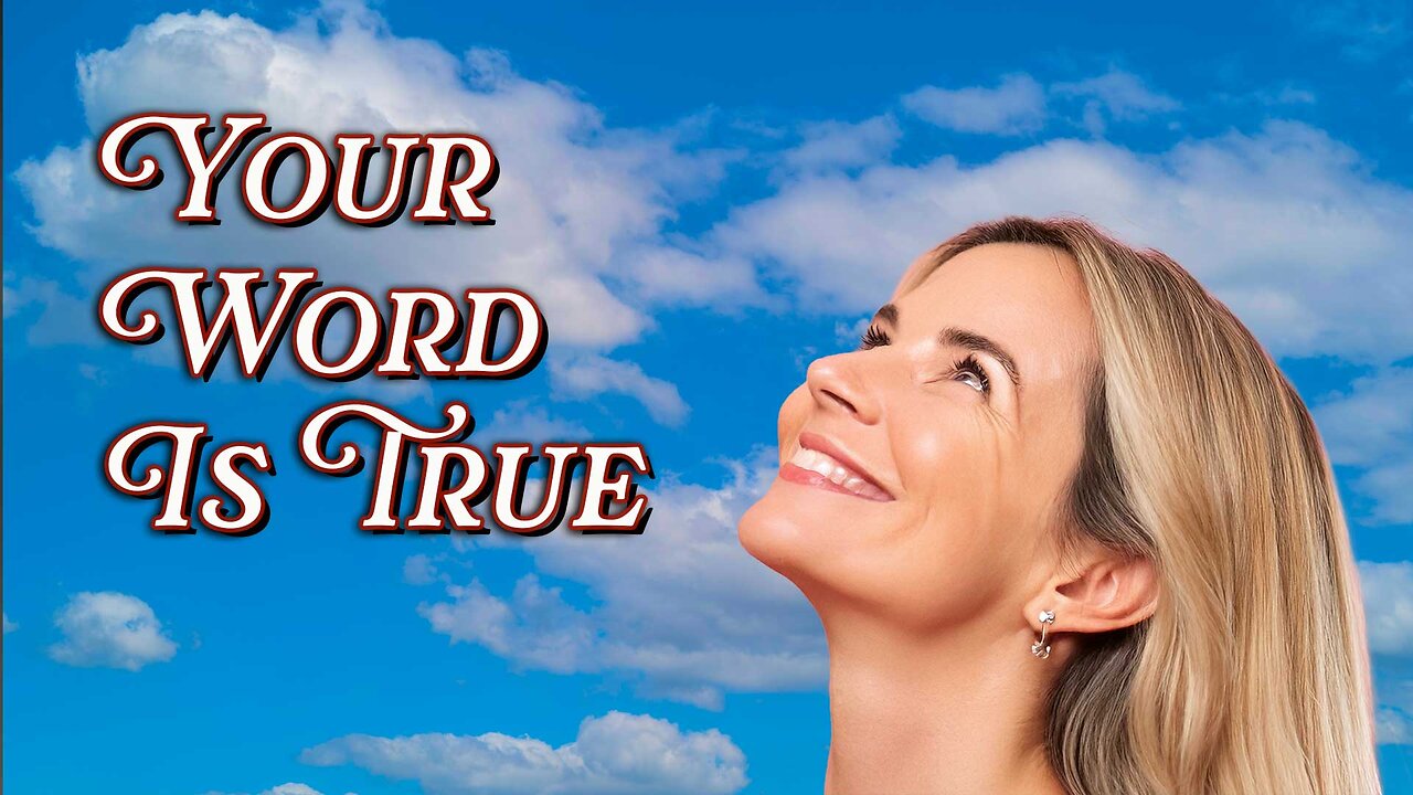 Debbie Whitmer: Your Word Is True (video 4 minutes, 6 seconds)