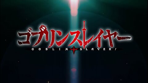 First Impressions- Goblin Slayer