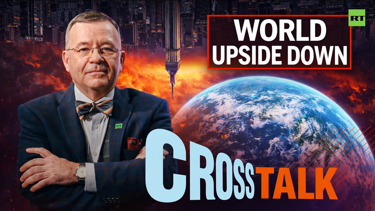CrossTalk | World upside down