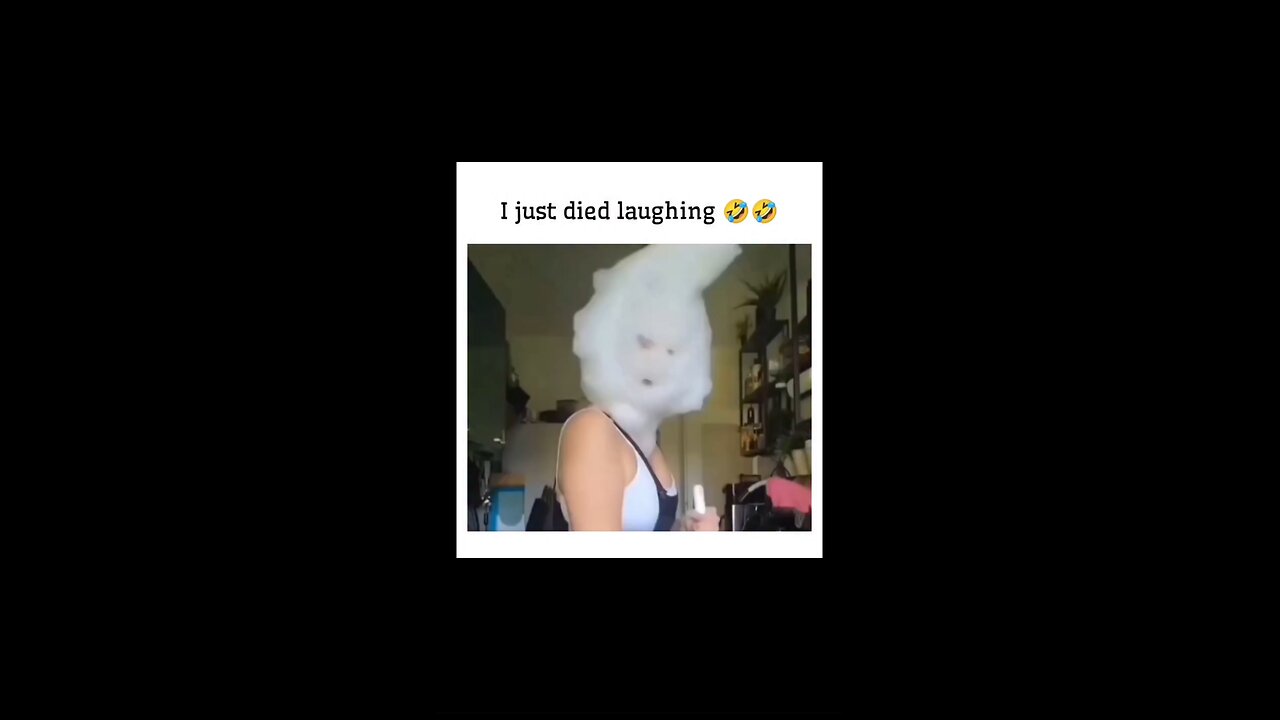 You just don't control your laughing
