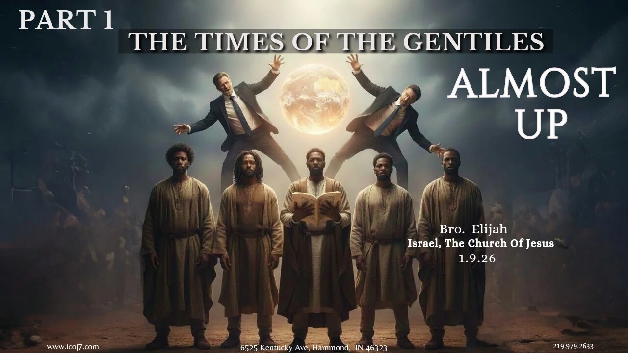 PART 1: THE TIMES OF THE GENTILES ALMOST UP
