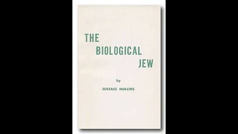The Biological Jew, by Eustace Mullins (1967)
