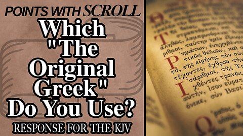 SCROLL - Which "The Original Greek" Do You Use?