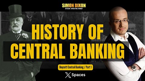 History Of Central Banking - Simon Dixon