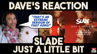 Dave's Reaction: Slade — Just A Little Bit