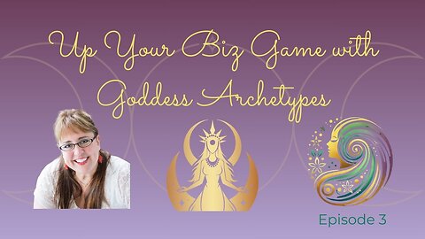 Up Your Biz Game with Goddess Archetypes