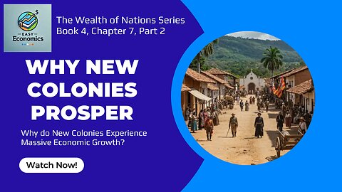 The Wealth of Nations Book 4 Chapter 7 Part 2 - Why New Colonies Prosper