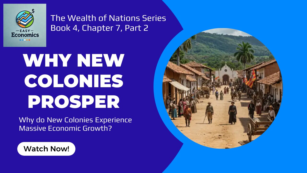 The Wealth of Nations Book 4 Chapter 7 Part 2 - Why New Colonies Prosper