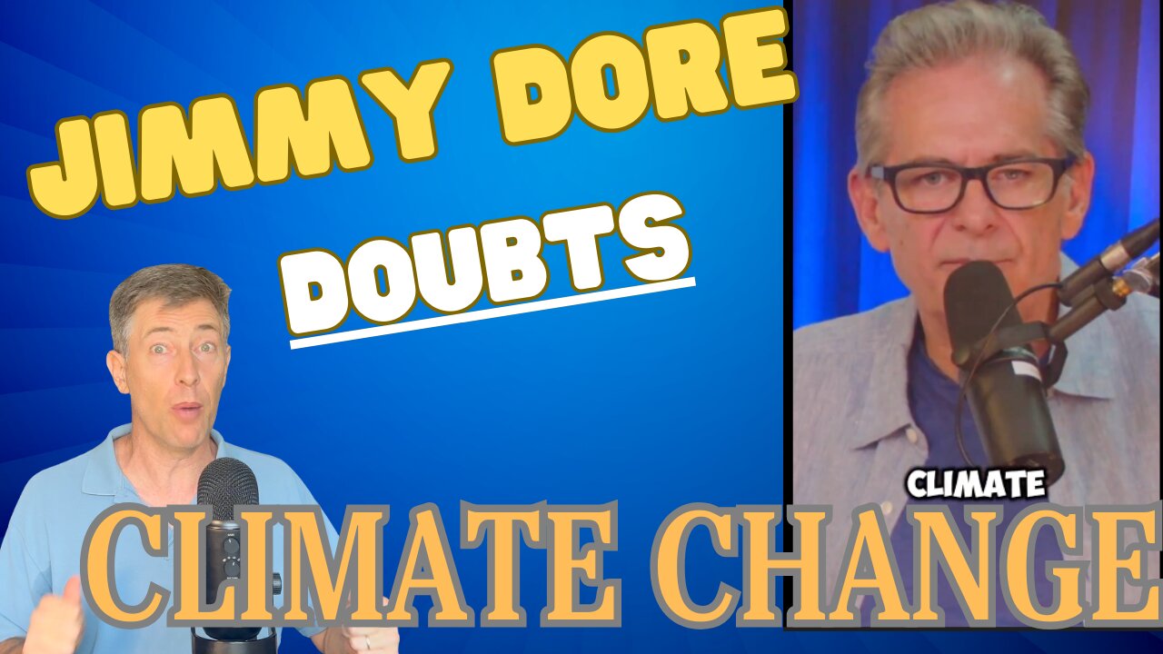 The Left (Jimmy Dore) Now Doubts "Climate Change" After All the Lies