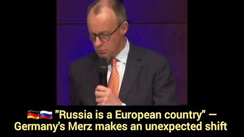 "Russia is a European country" - Germany's Merz makes an unexpected shift [🇩🇪🤝🇷🇺]