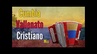 Cumbia Vallenato Cristiano, Mix Música Cristiana...