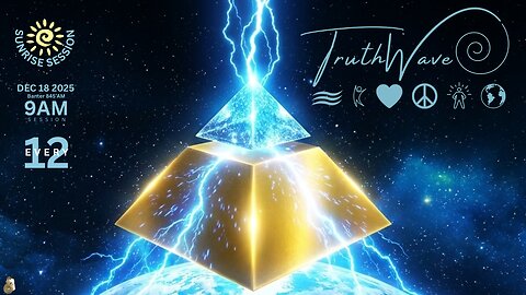 TruthWave : SunRISE Energy Session - December 18 2025
