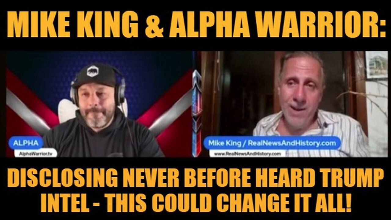 Mike King & Alpha Warrior: "Disclosing Never Before Heard Trump Intel - This Could Change it All"