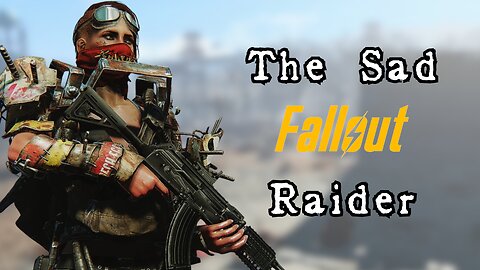 The Sad Raider - Fallout Stories