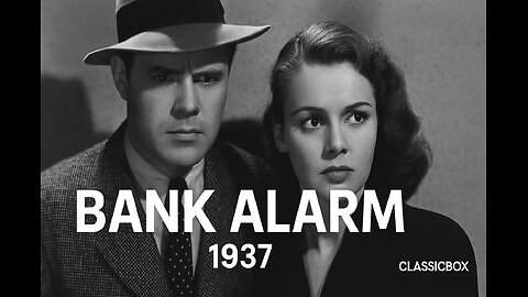 Bank Alarm (1937) | Classic Crime Mystery | Full Movie ClassicBox