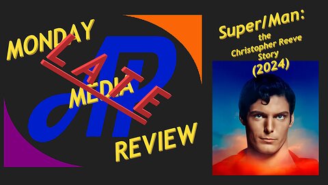 Monday (LATE) Media Review - Super/Man (2024)