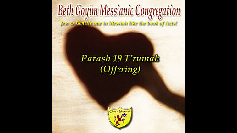 BGMCTV P122 Parash 19 T’rumah (Offering) Sh’mot/Exodus 25:1 – 27:19