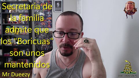 Secretaria de la familia admite que los "Boricuas" son unos mantenidos