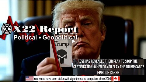 Ep. 3533b - [DS] Has Revealed Their Plan To Stop The Certification, When Do You Play The Trump Card?