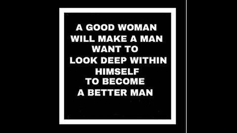 Any Woman Can Make a Man Better