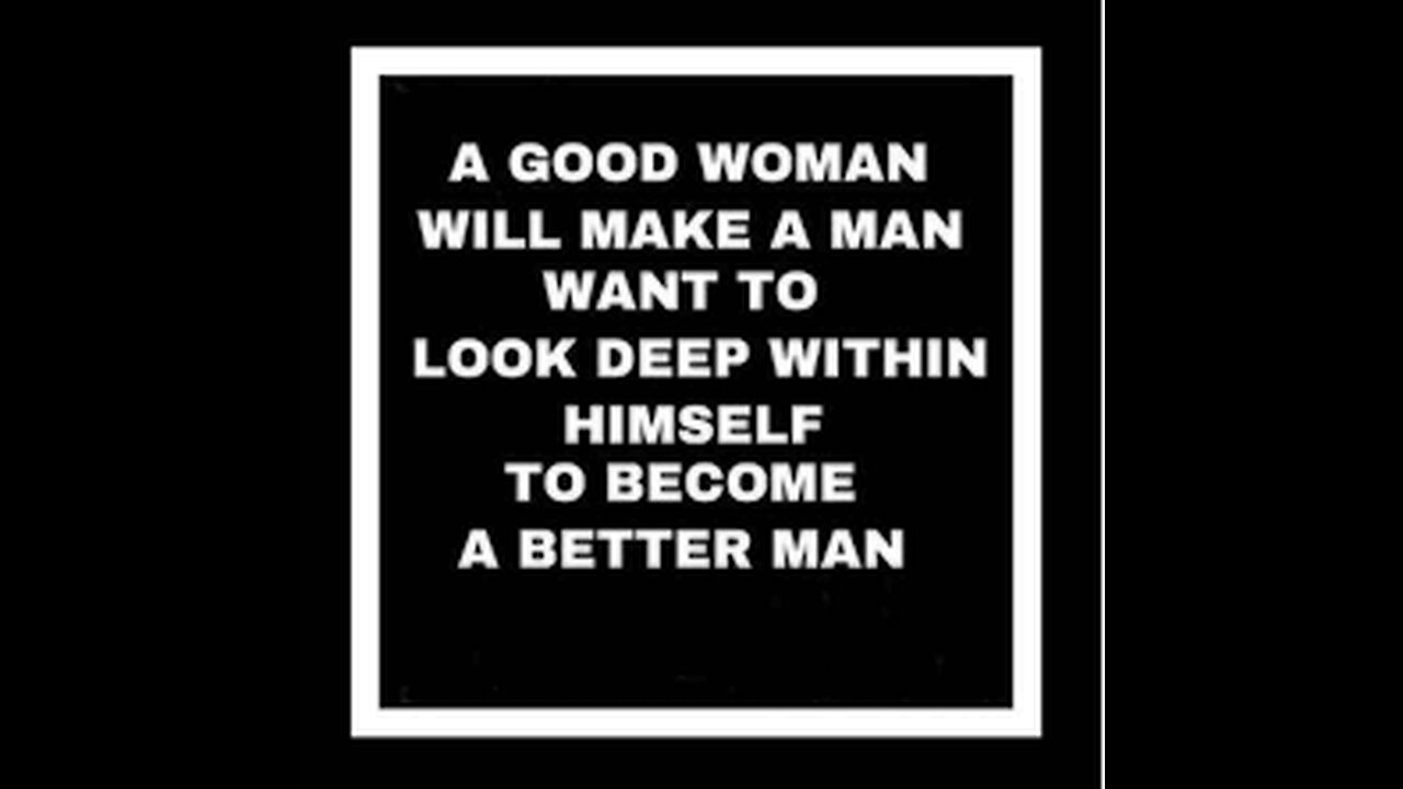Any Woman Can Make a Man Better