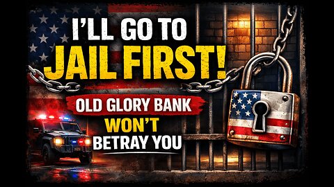 ⚖️Old Glory Bank’s CEO Says No to Tyranny: “I’ll Go to Jail First!”