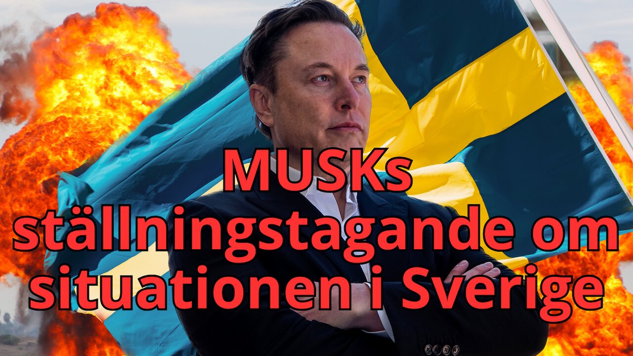 Elon Musks uttalande om sprängningar, flyktingar, invandring, och politiken i Sverige. Arne Weinz