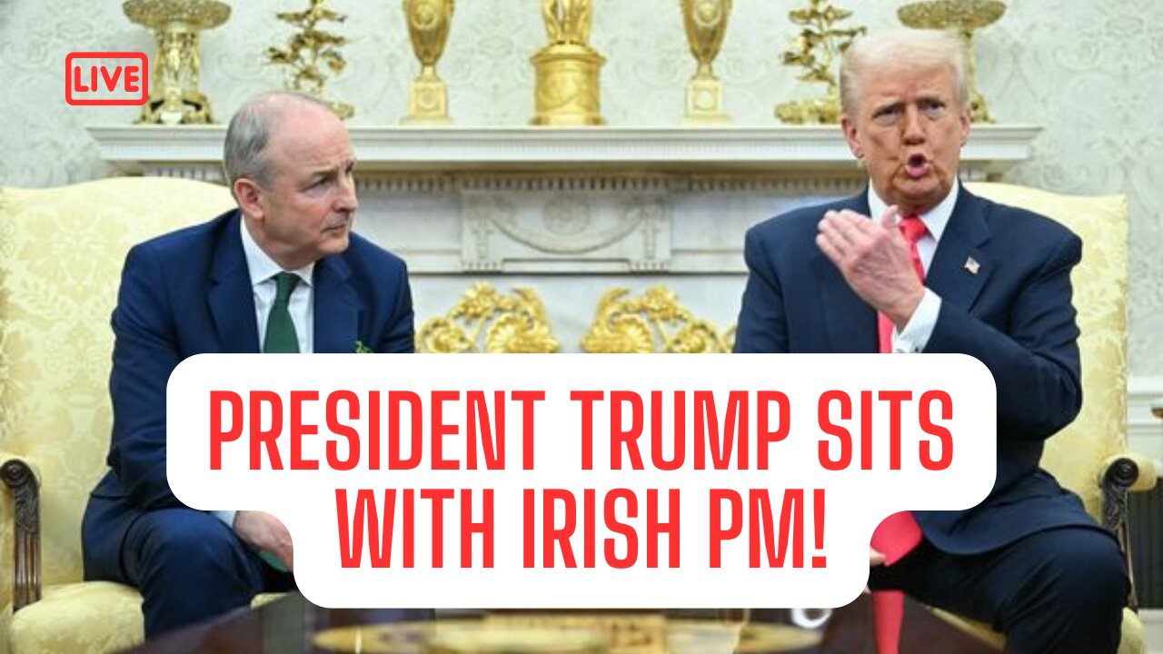 TRUMP AND IRELAND PM TALK RELATIONS! & MORE..