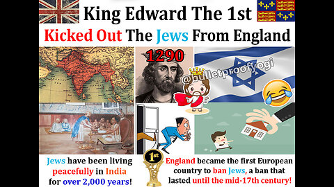 1290 King Edward The 1st Kicked Out The Jews From England!