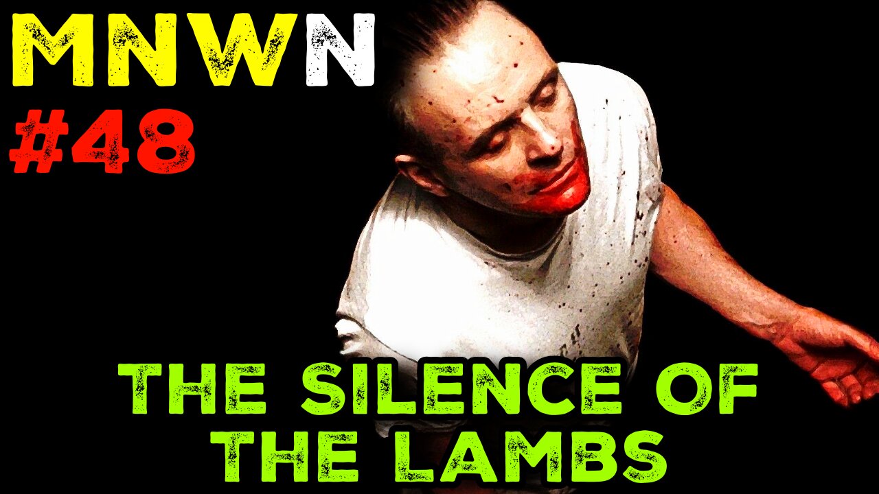 MNWN (#48) - THE SILENCE OF THE LAMBS (1991)