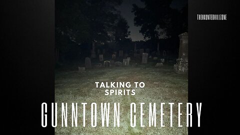 Talking To Spirits at Gunntown