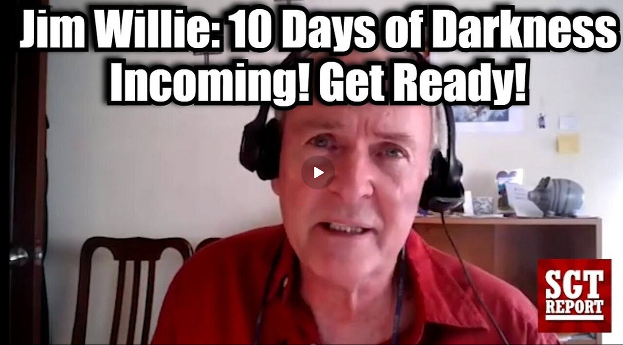 Jim Willie: 10 Days of Darkness Incoming! Get Ready!