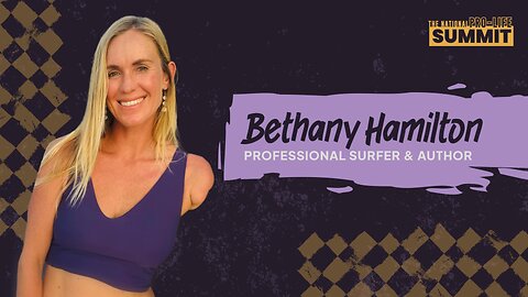 Bethany Hamilton | Thriving Life | 2025 National Pro-Life Summit