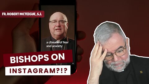 Bishops on Instagram?!? | Fr. Robert McTeigue, S.J.