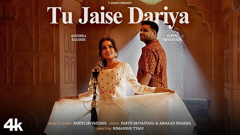 Tu Jaise Dariya (Song): Parth Srivastava | Anushka Kaushik