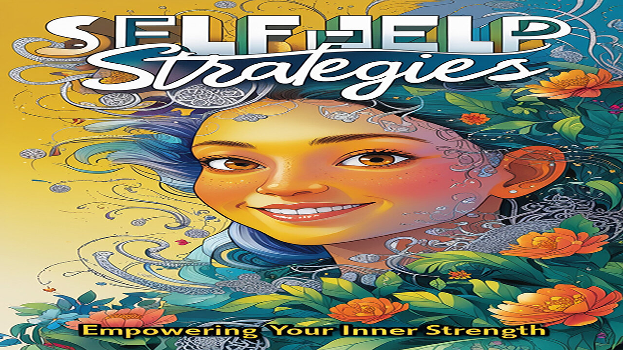 Self Help Strategies - Empowering Your Inner Strength