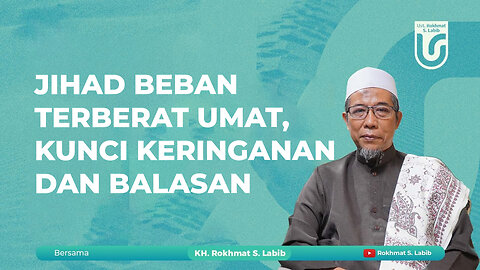 JIHAD BEBAN TERBERAT UMAT, KUNCI KERINGANAN DAN BALASAN