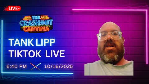 Tank Lipp TikTok Live 6:40PM 10/16/2025