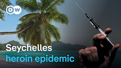 Seychelles uncovered_ The heroin crisis in paradise | DW Documentary