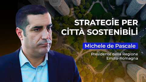 Michele de Pascale. Emilia-Romagna verso città sostenibili | ALLATRA TV