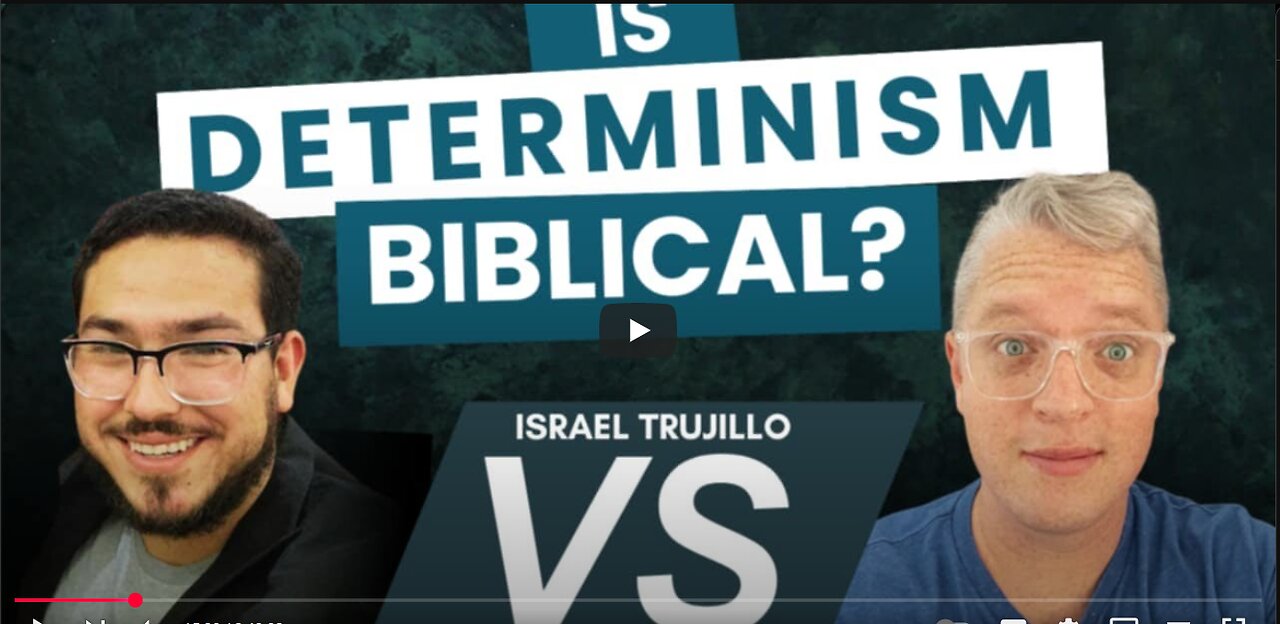 Response to Is Determinism Biblical Debate - Israel Trujillo vs Drew Mack @provisionistperspective