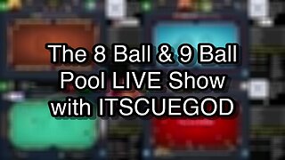 The 8 Ball & 9 Ball Pool LIVE Show with ITSCUEGOD