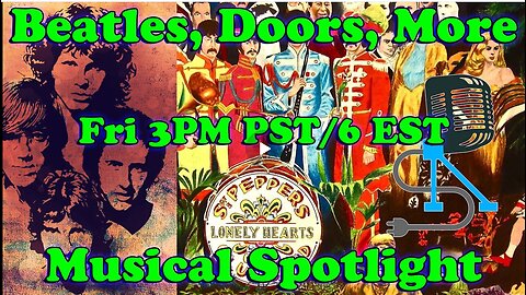 Musical Spotlight Episode 103 - Beatles, Doors, And More